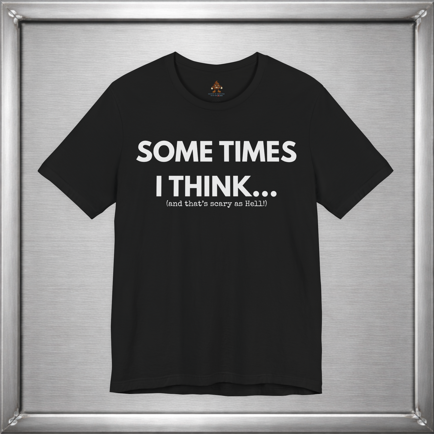 Sometimes I Think...