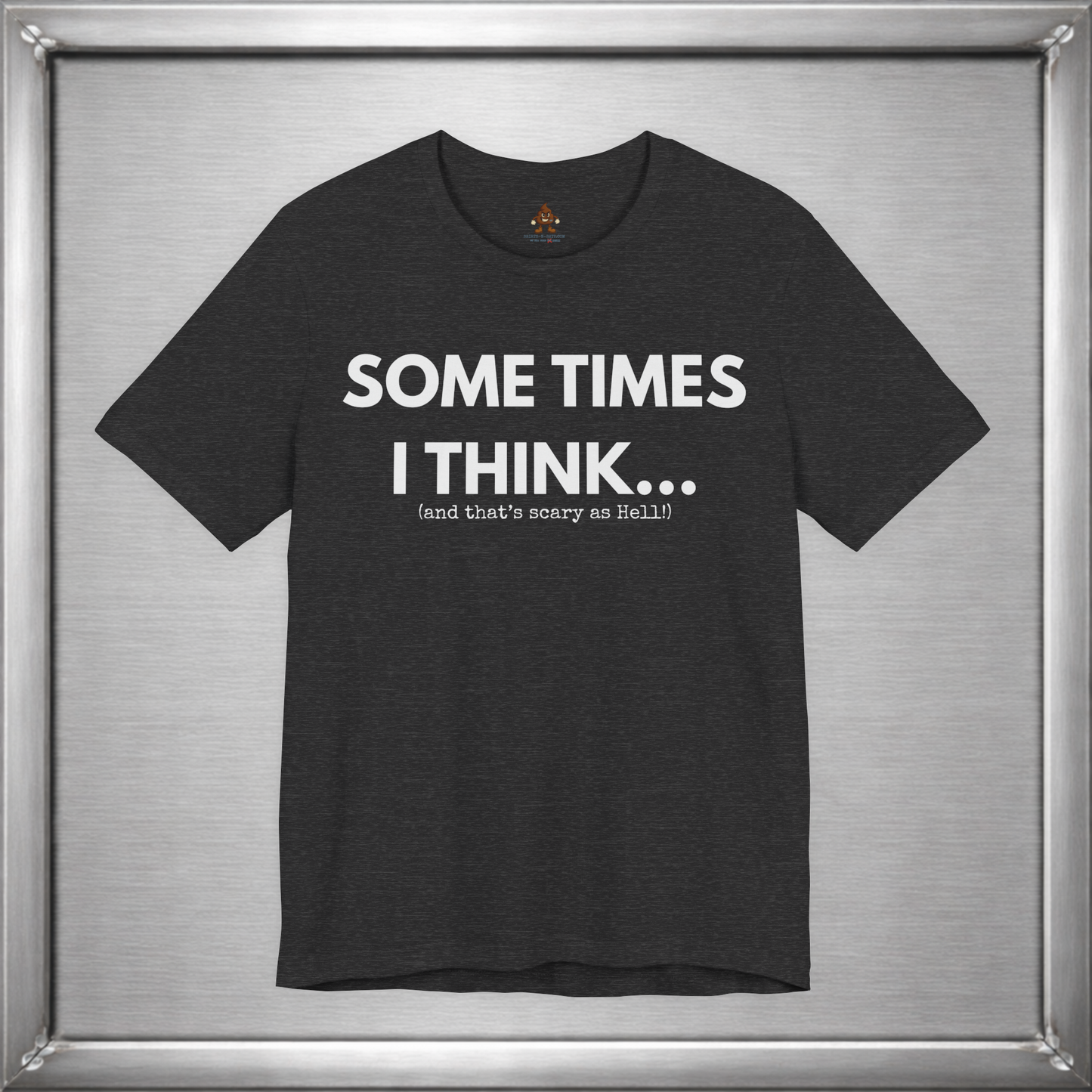 Sometimes I Think...