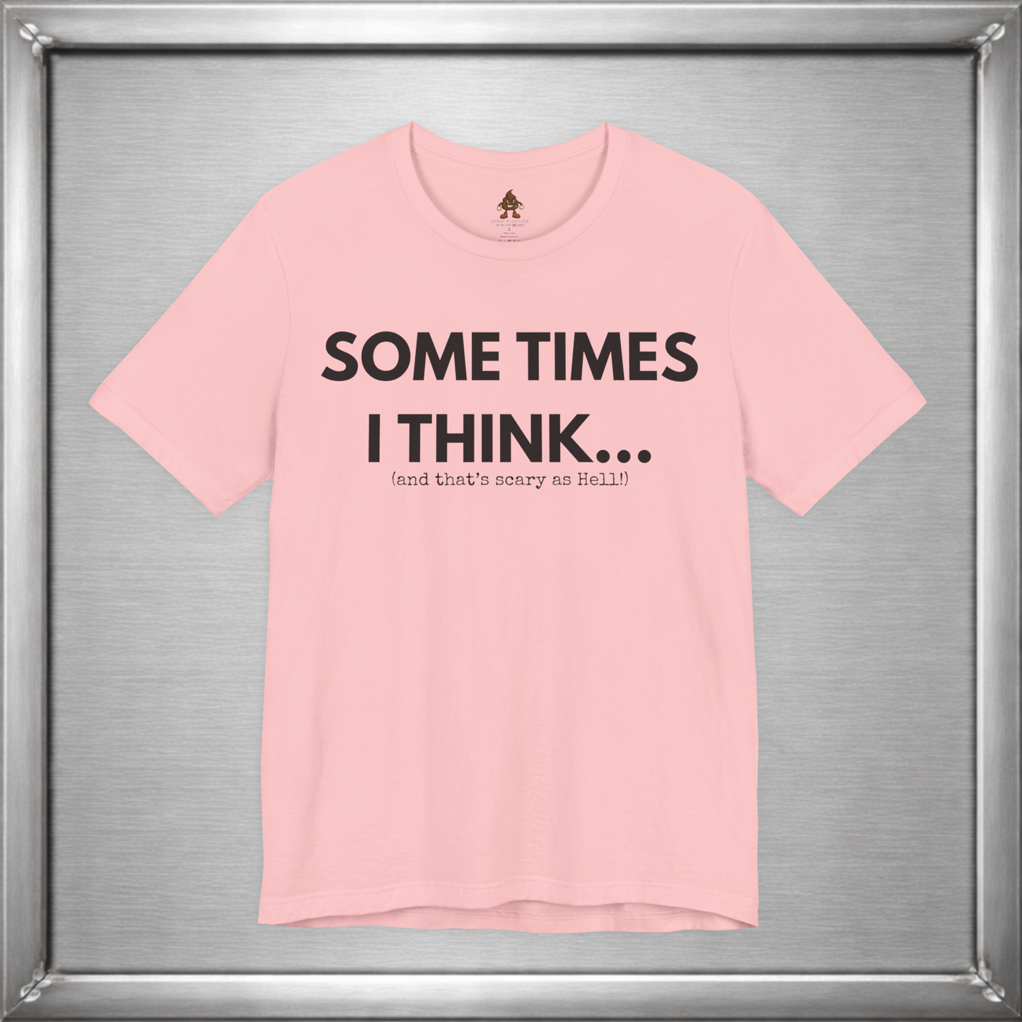 Sometimes I Think...