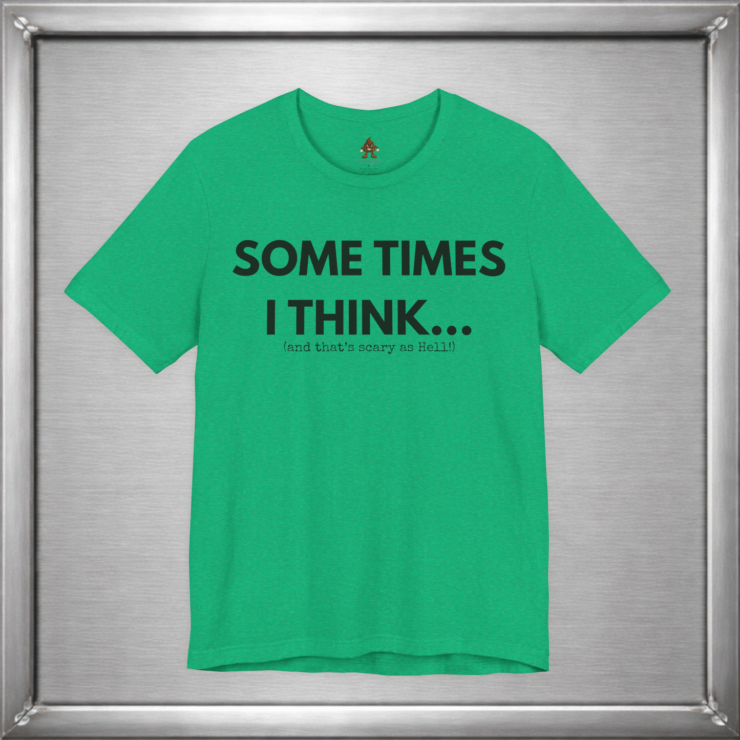 Sometimes I Think...