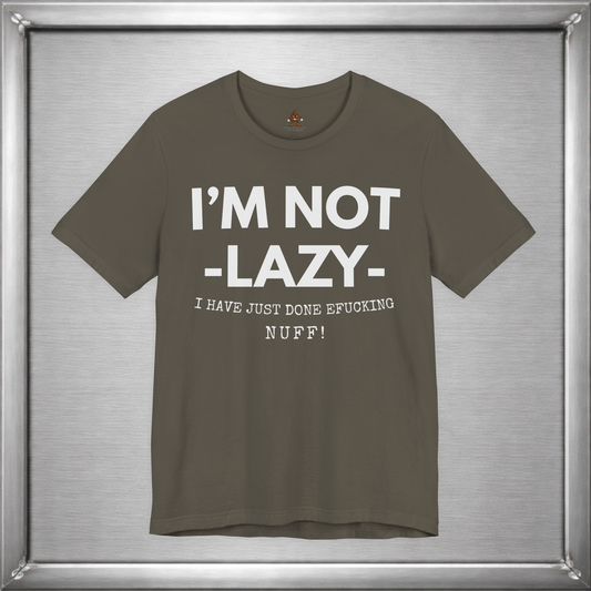 I'm Not Lazy