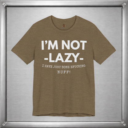 I'm Not Lazy