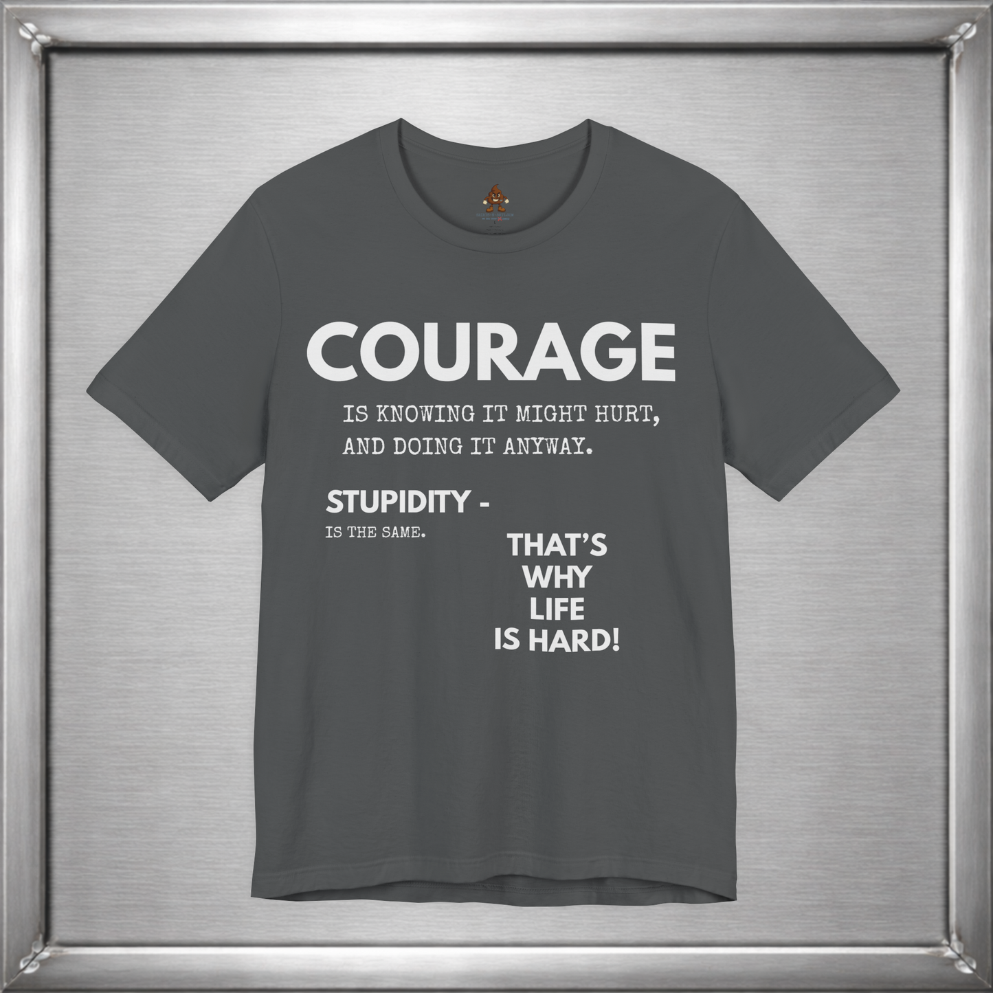 Courage & Stupidity