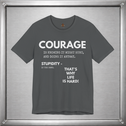 Courage & Stupidity