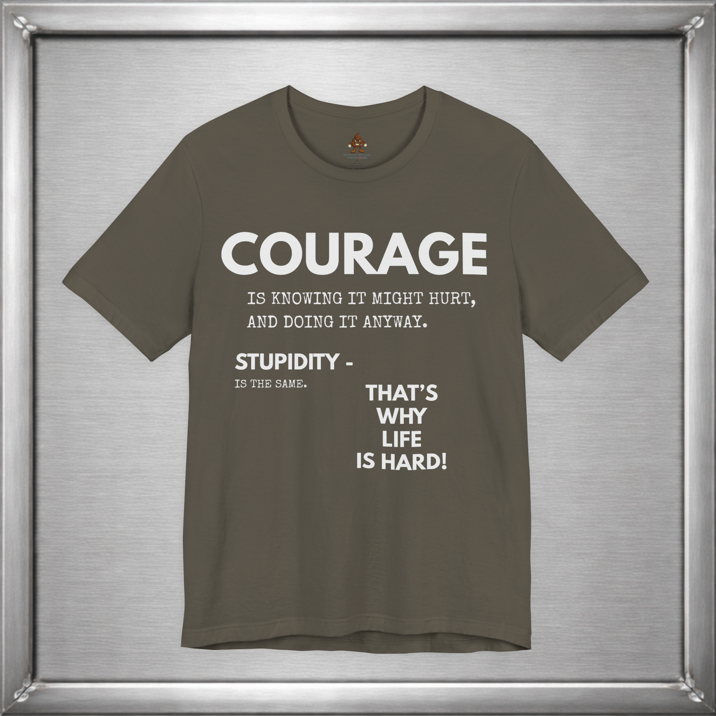 Courage & Stupidity