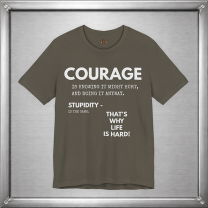Courage & Stupidity