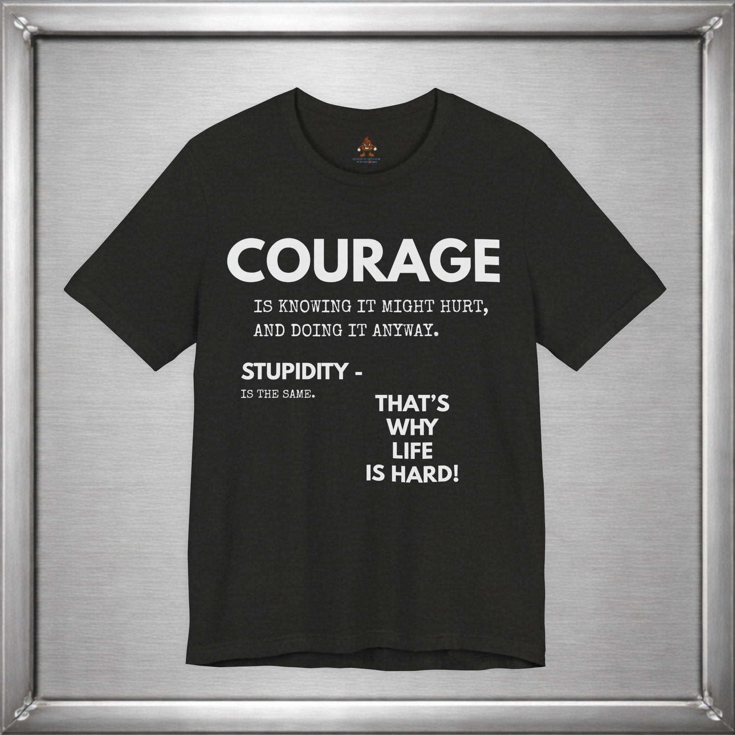 Courage & Stupidity