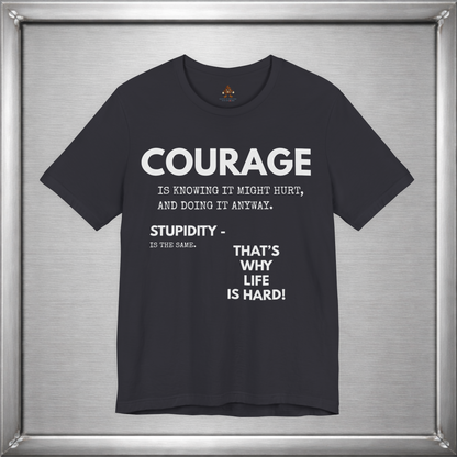 Courage & Stupidity