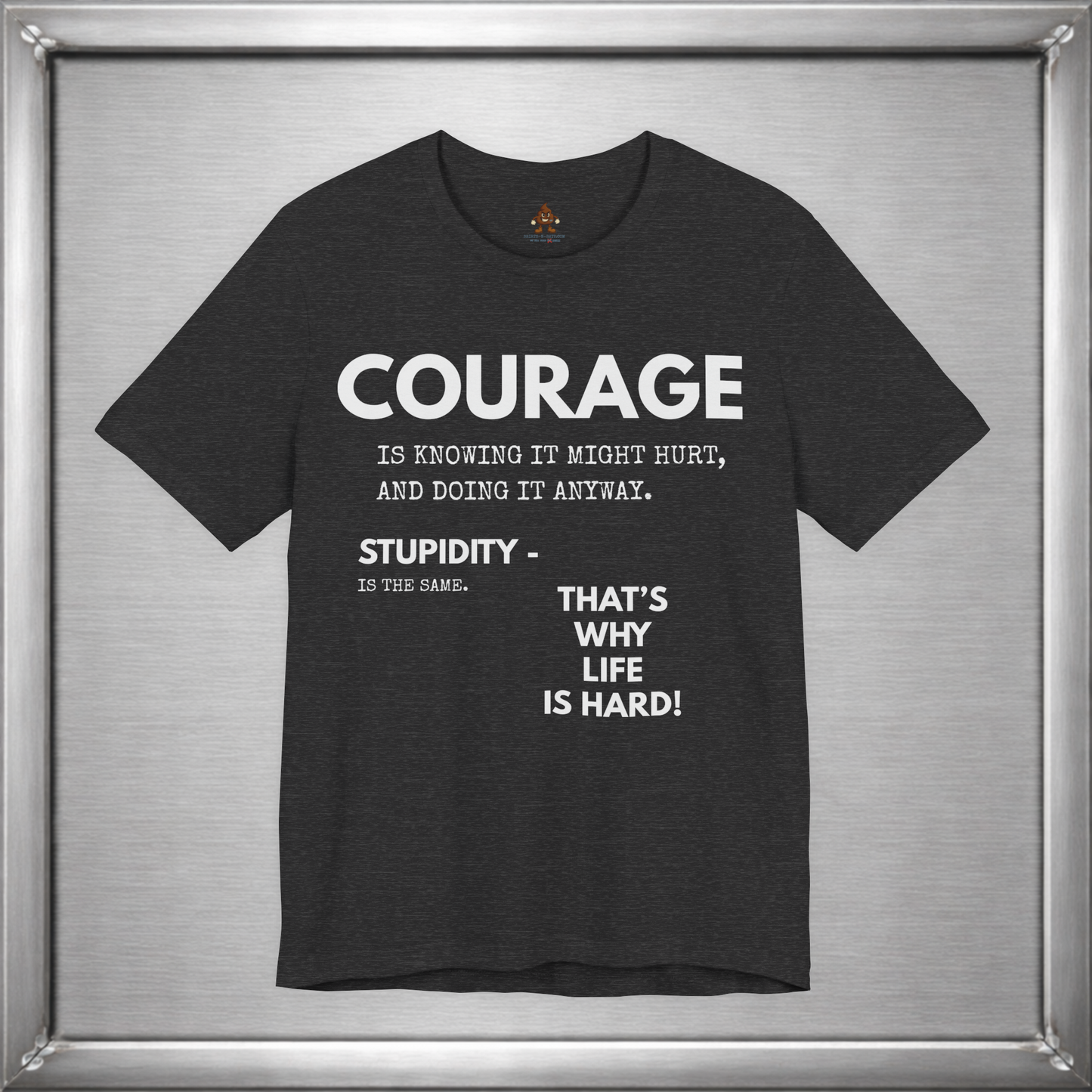 Courage & Stupidity