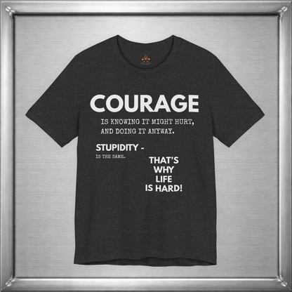 Courage & Stupidity