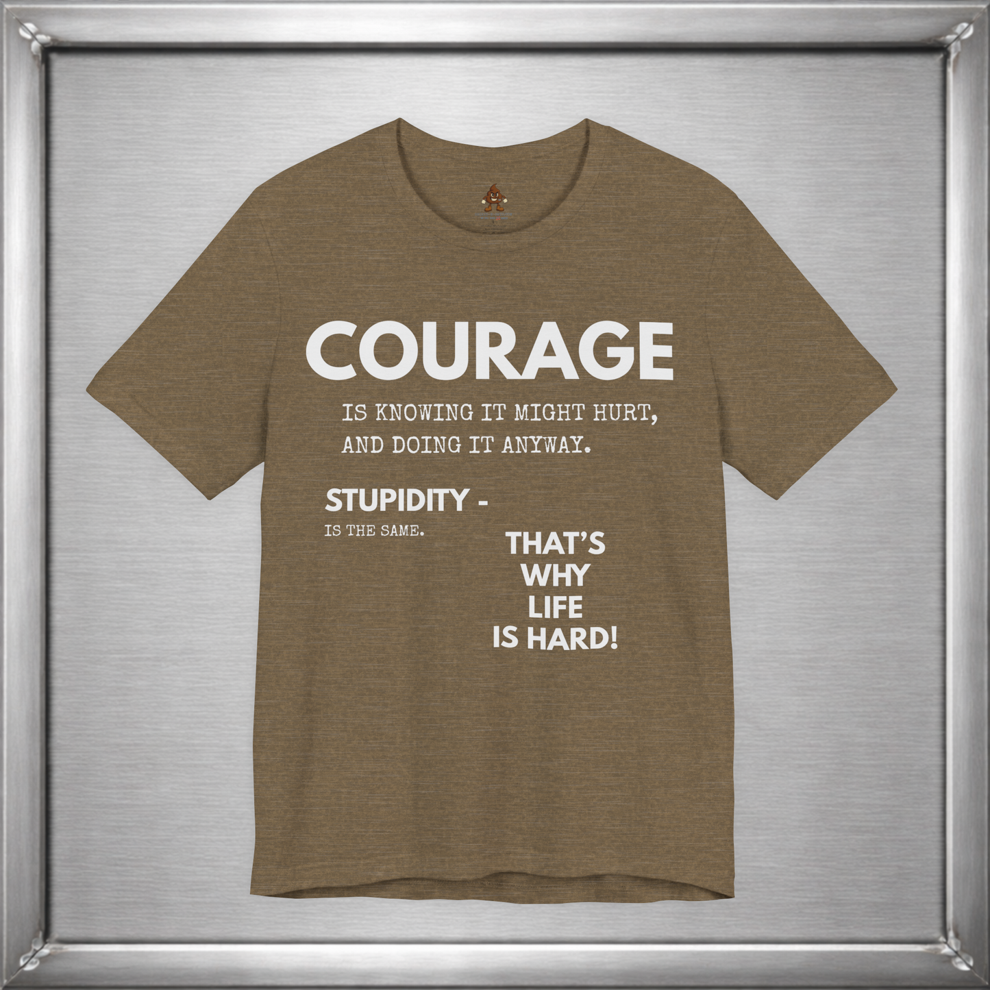 Courage & Stupidity