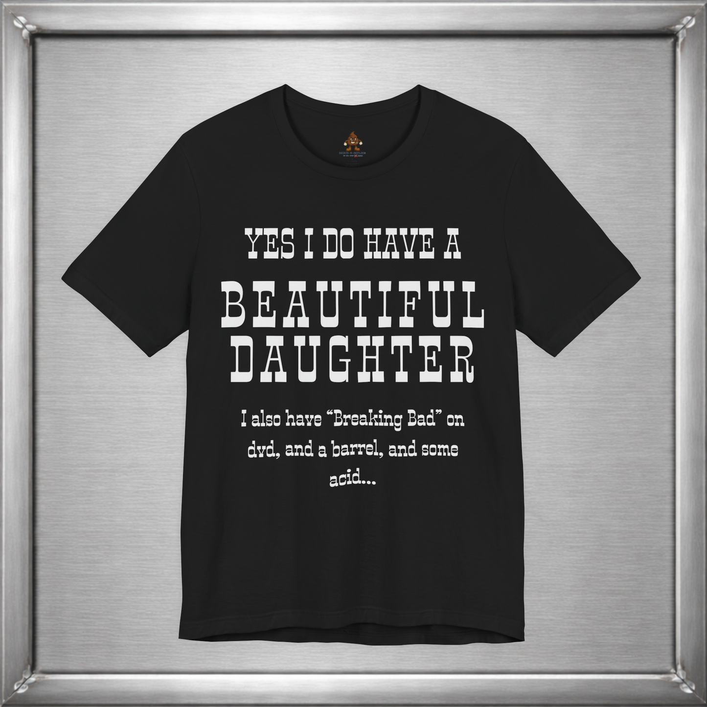 Yes I Do Have A Beautiful Daughter