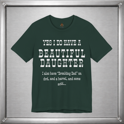 Yes I Do Have A Beautiful Daughter