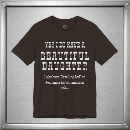 Yes I Do Have A Beautiful Daughter