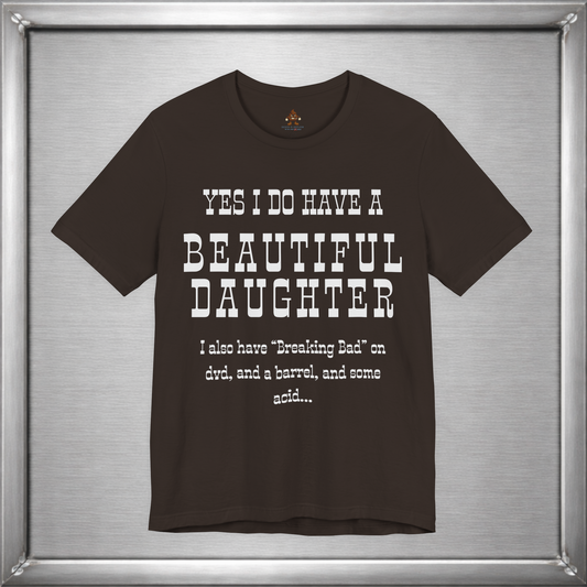 Yes I Do Have A Beautiful Daughter