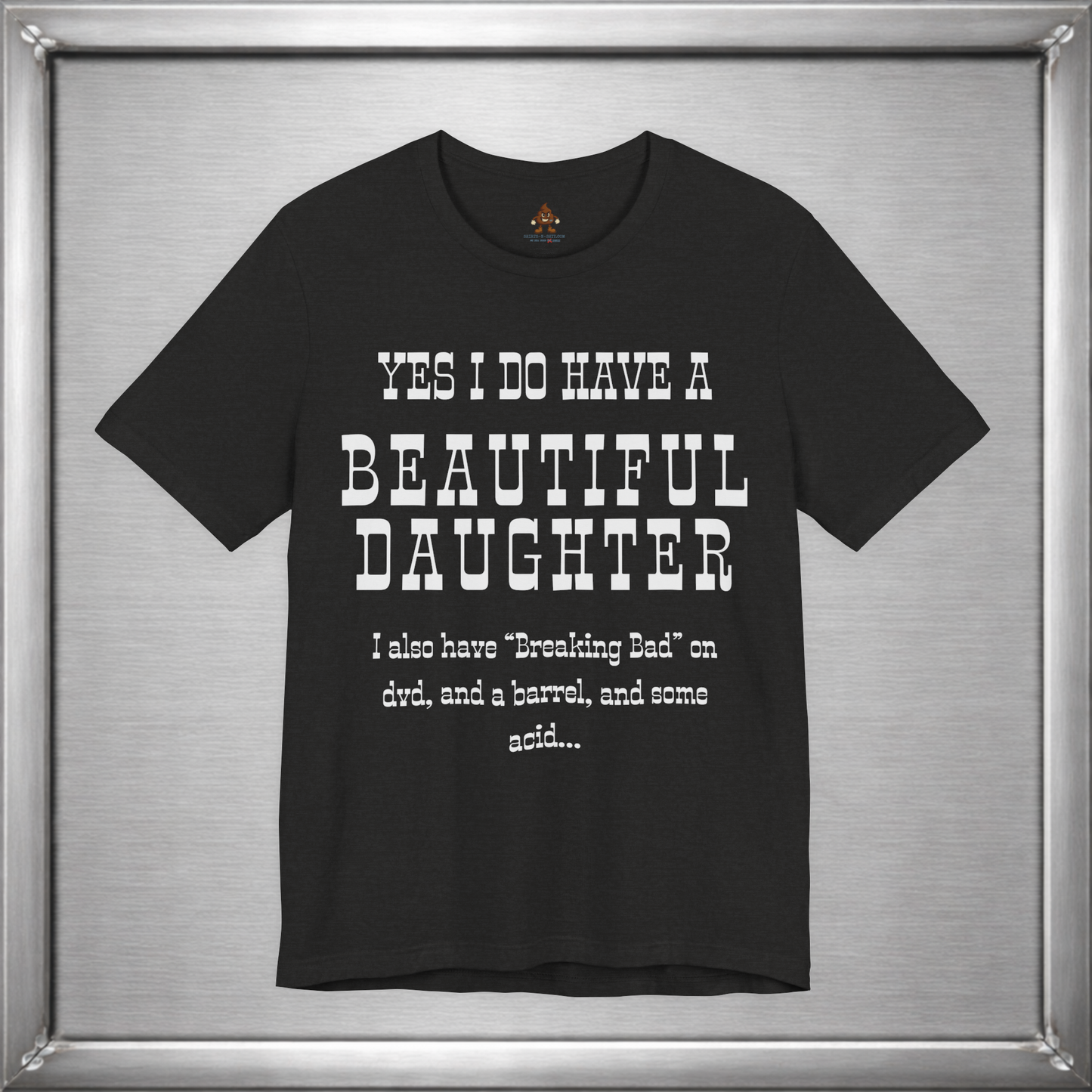 Yes I Do Have A Beautiful Daughter