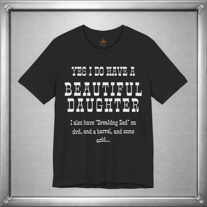 Yes I Do Have A Beautiful Daughter