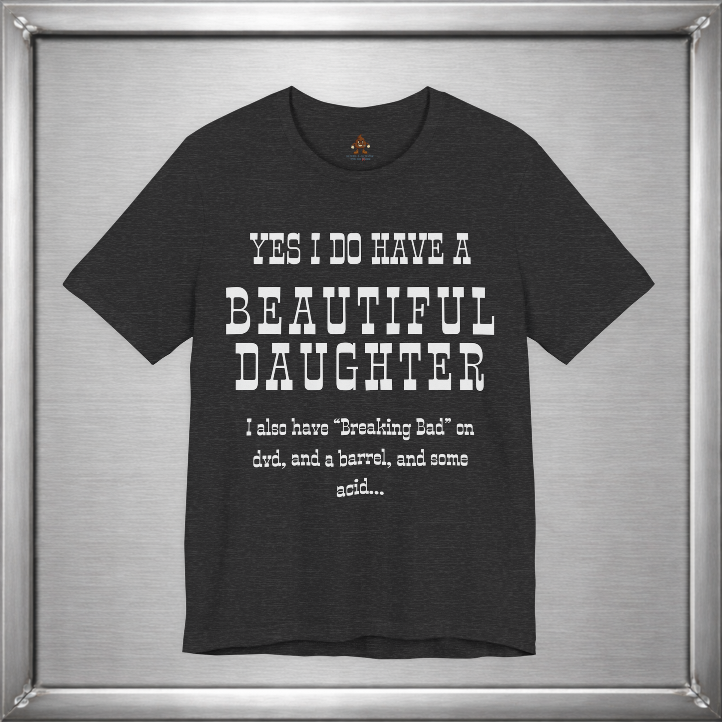 Yes I Do Have A Beautiful Daughter