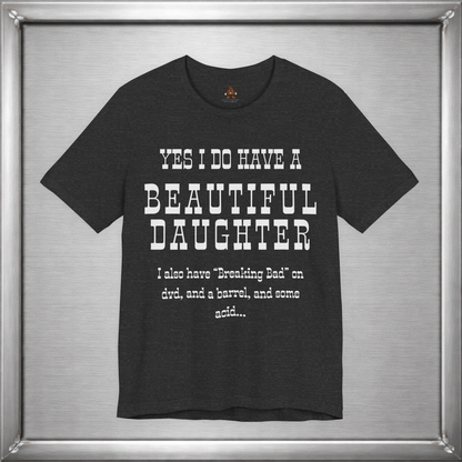 Yes I Do Have A Beautiful Daughter