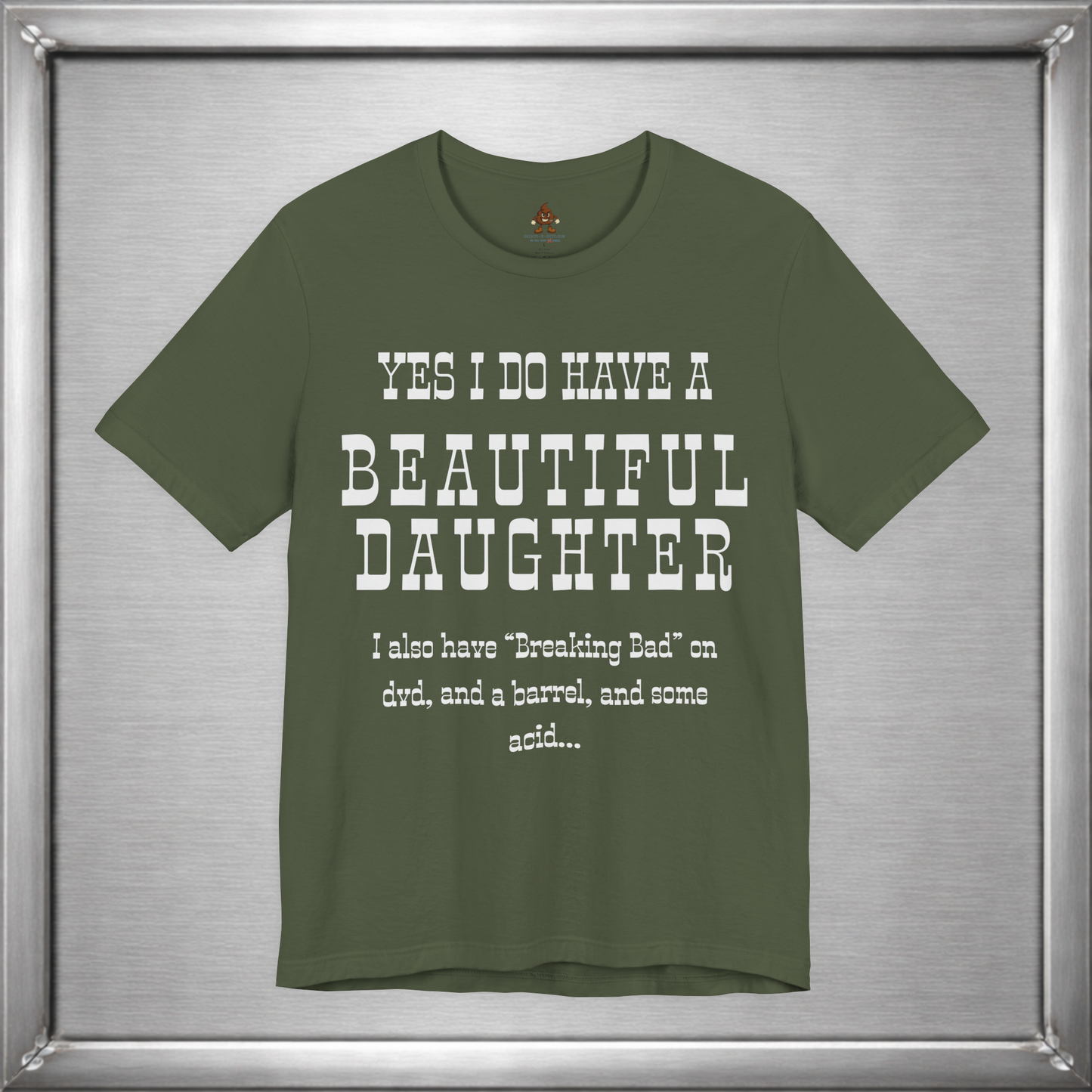 Yes I Do Have A Beautiful Daughter