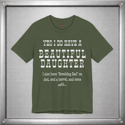 Yes I Do Have A Beautiful Daughter