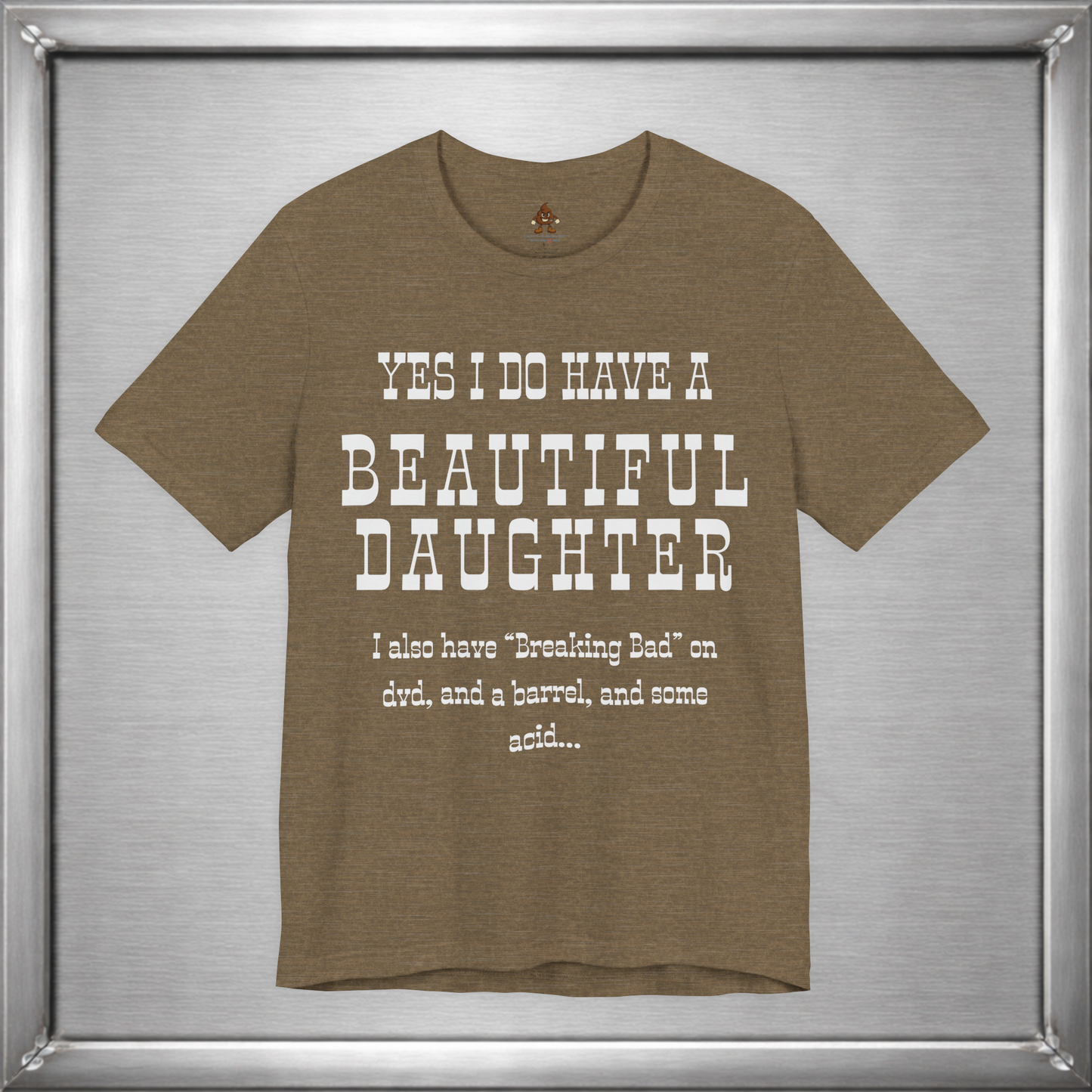 Yes I Do Have A Beautiful Daughter