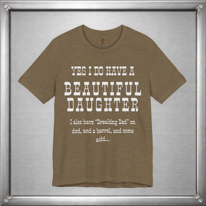 Yes I Do Have A Beautiful Daughter