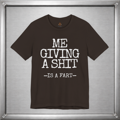 Me Giving A Shit - Is A Fart