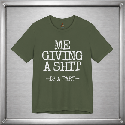 Me Giving A Shit - Is A Fart