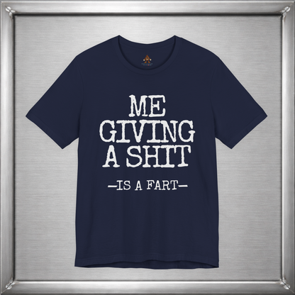 Me Giving A Shit - Is A Fart