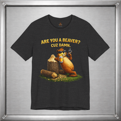 Are You A Beaver - Cuz Damn!