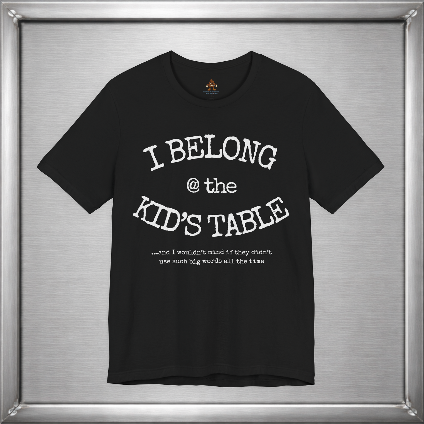 I Belong At The Kids Table