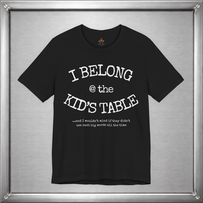 I Belong At The Kids Table