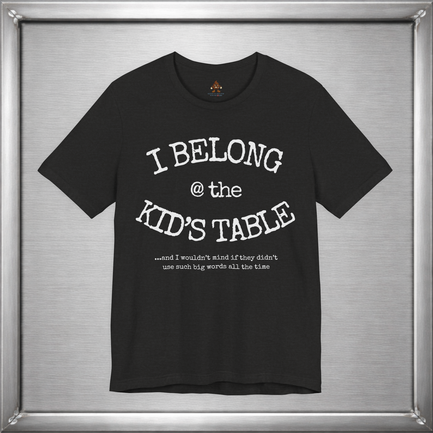 I Belong At The Kids Table