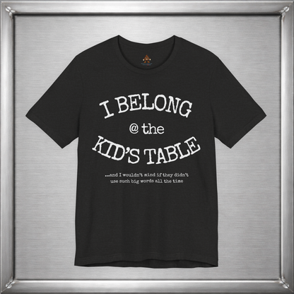 I Belong At The Kids Table