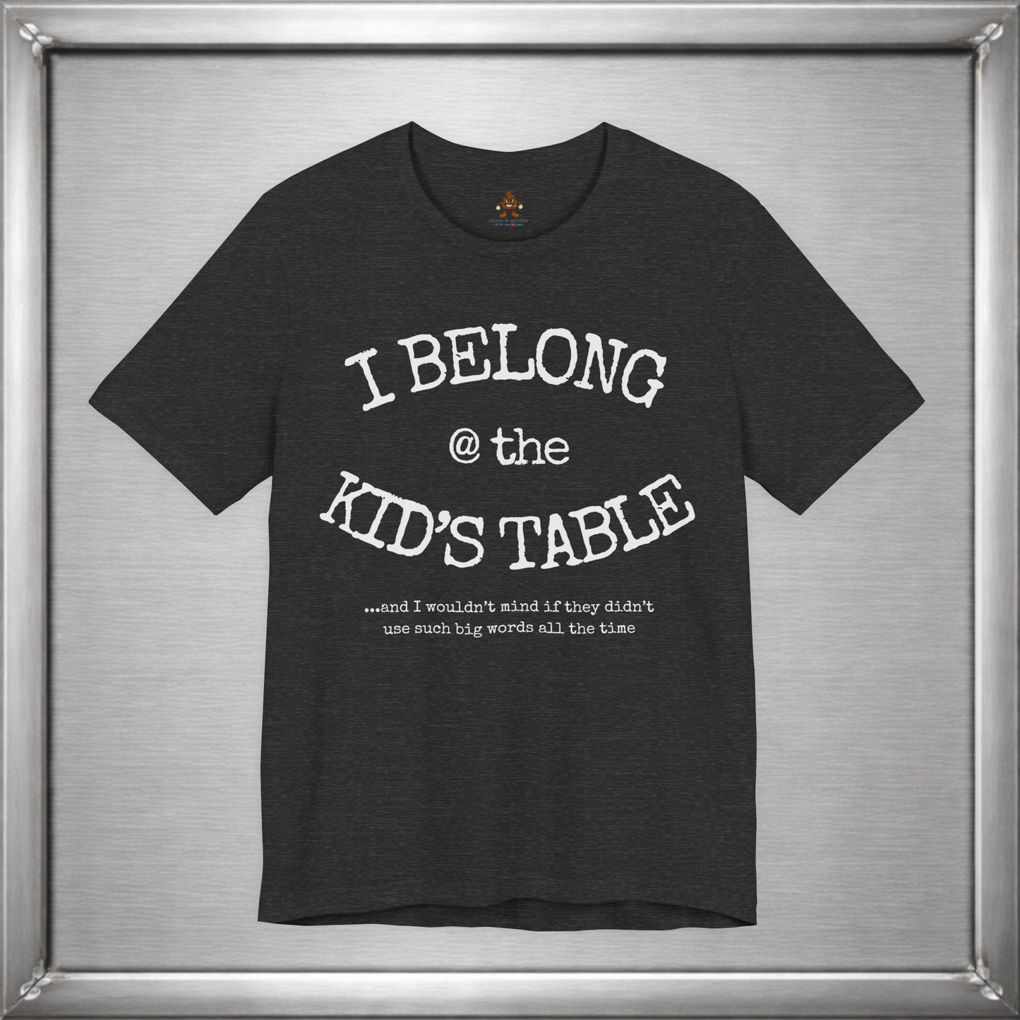 I Belong At The Kids Table