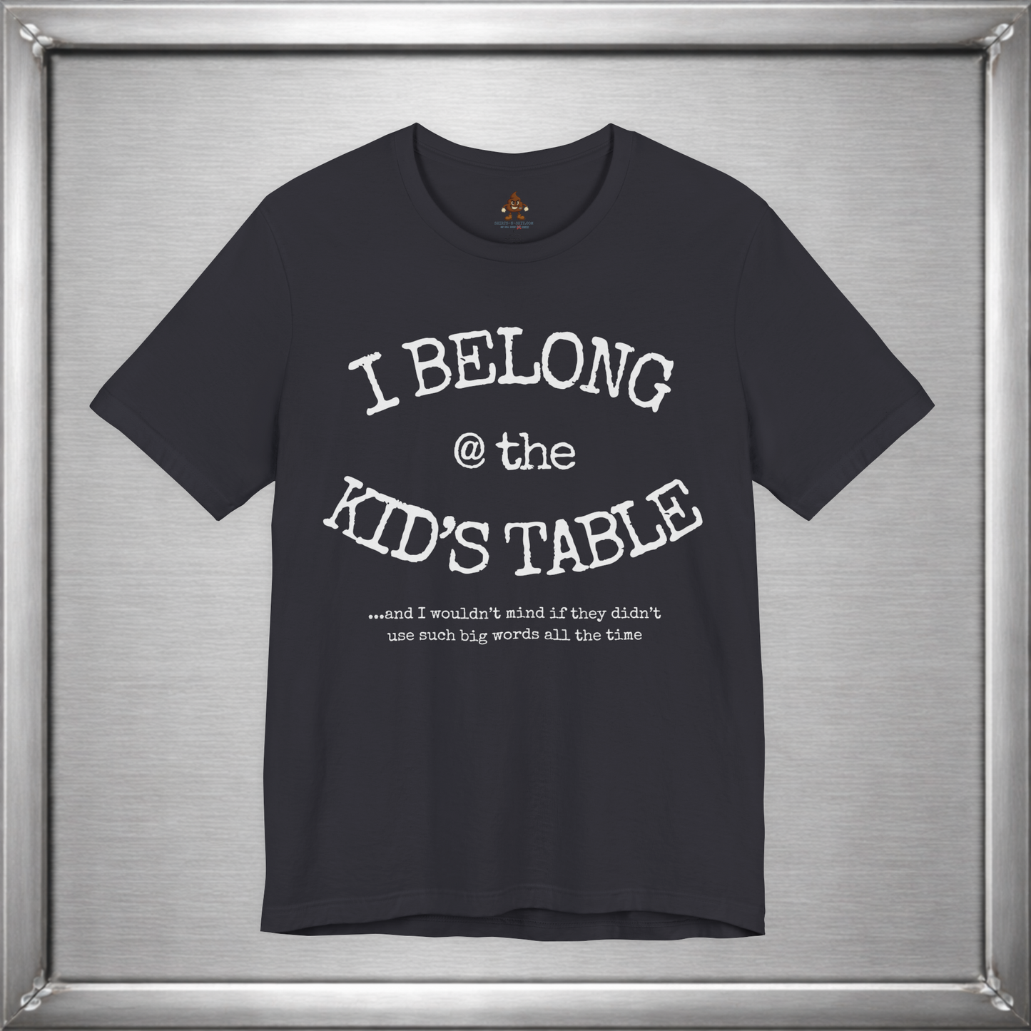 I Belong At The Kids Table