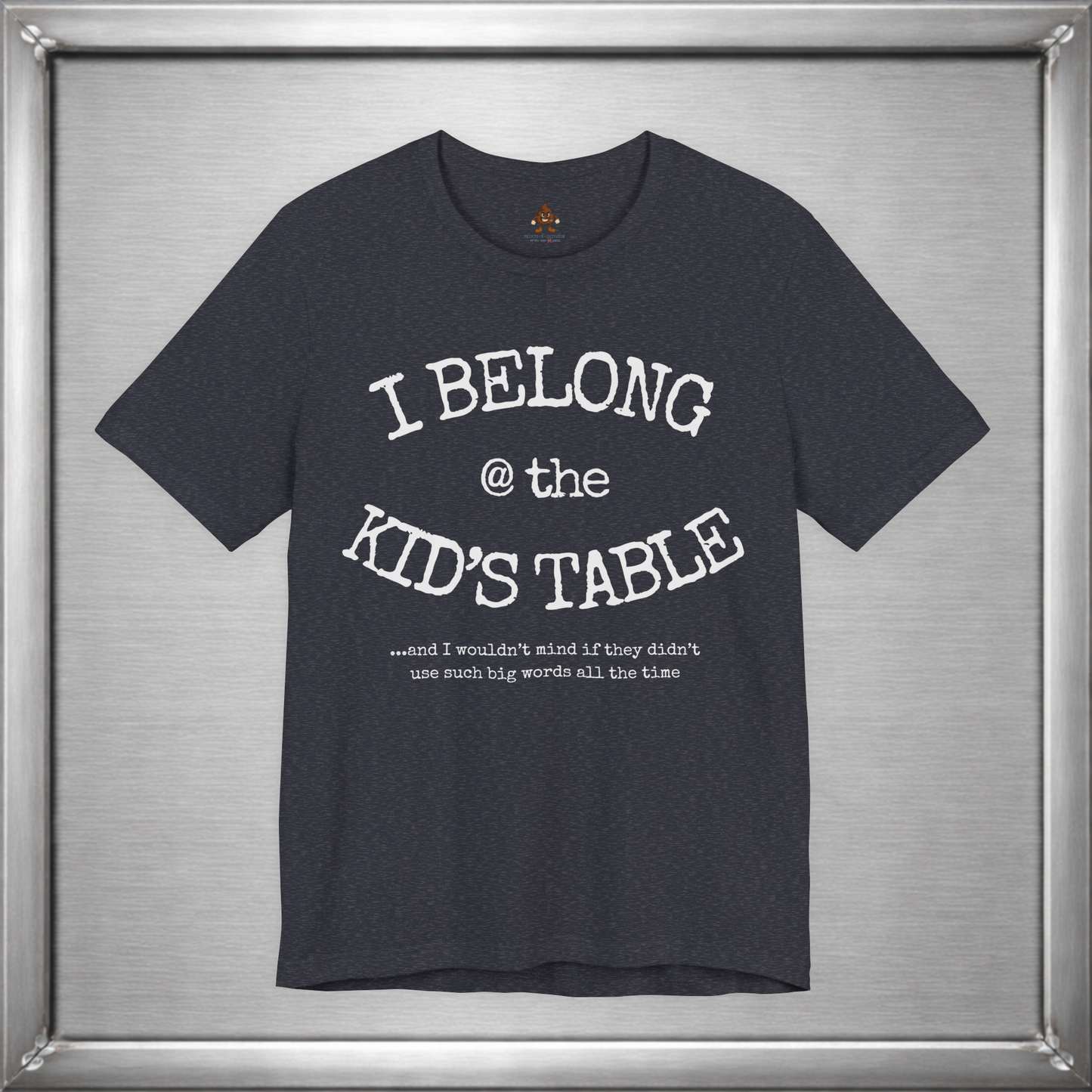 I Belong At The Kids Table