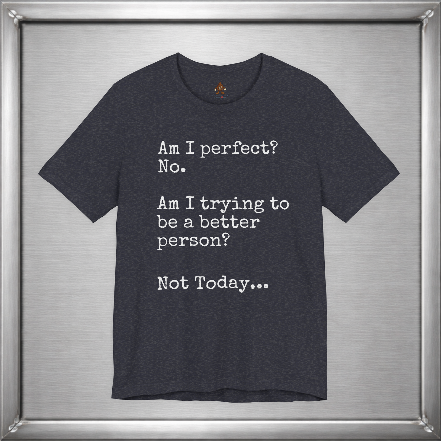 Am I perfect? - Not Today...