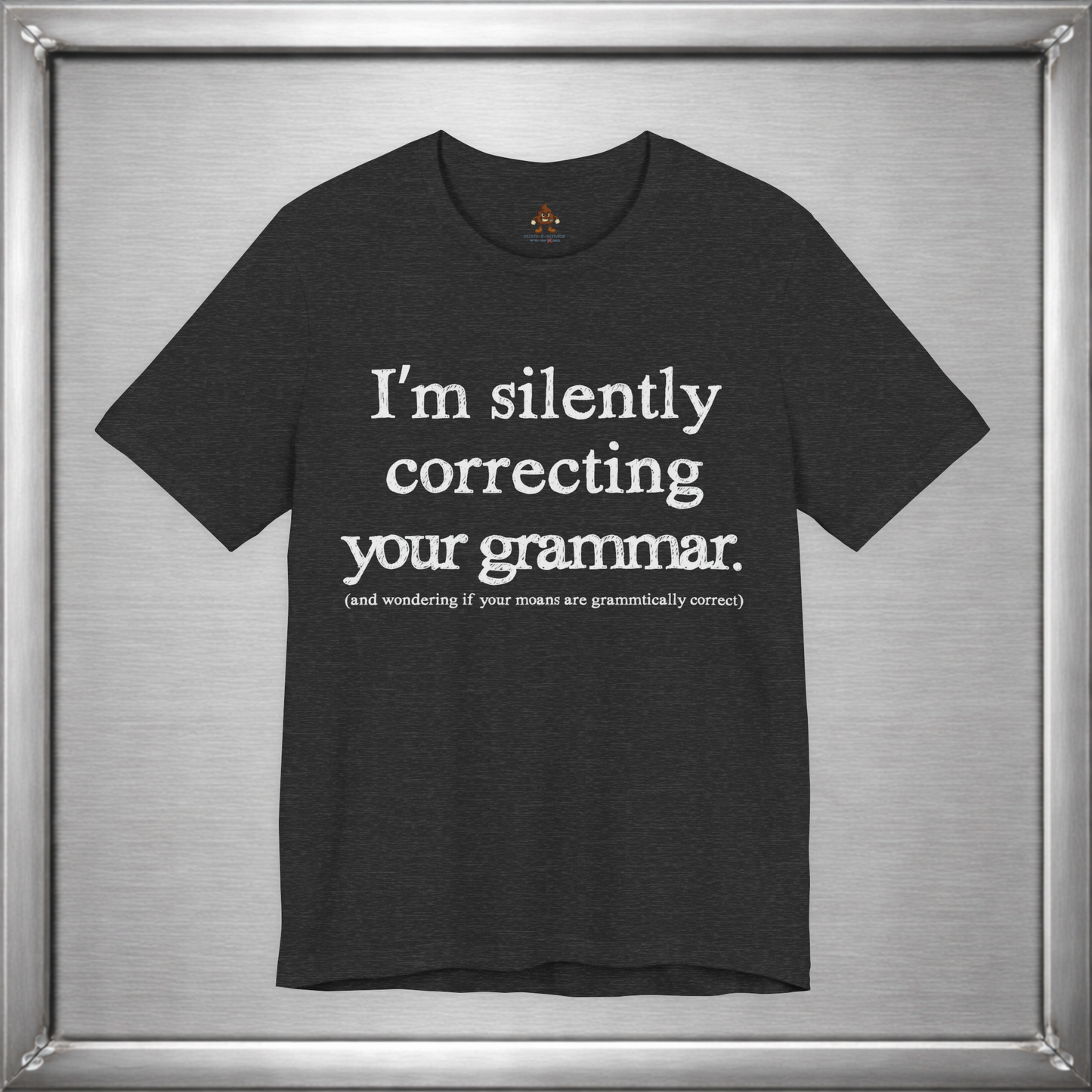 I Am Silently Correcting Your Grammar