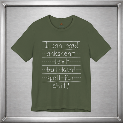 I Can Read Ankshent Text but Kant Spell Fur Shit!