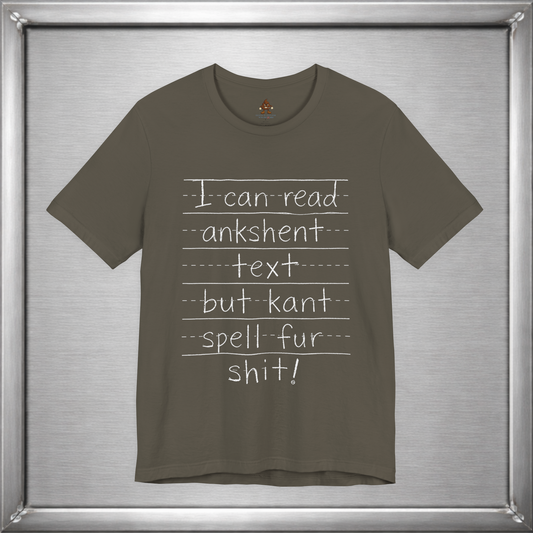 I Can Read Ankshent Text but Kant Spell Fur Shit!