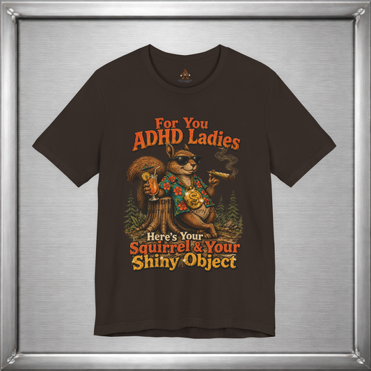 For You ADHD Ladies – Here’s Your Squirrel & Your Shiny Object