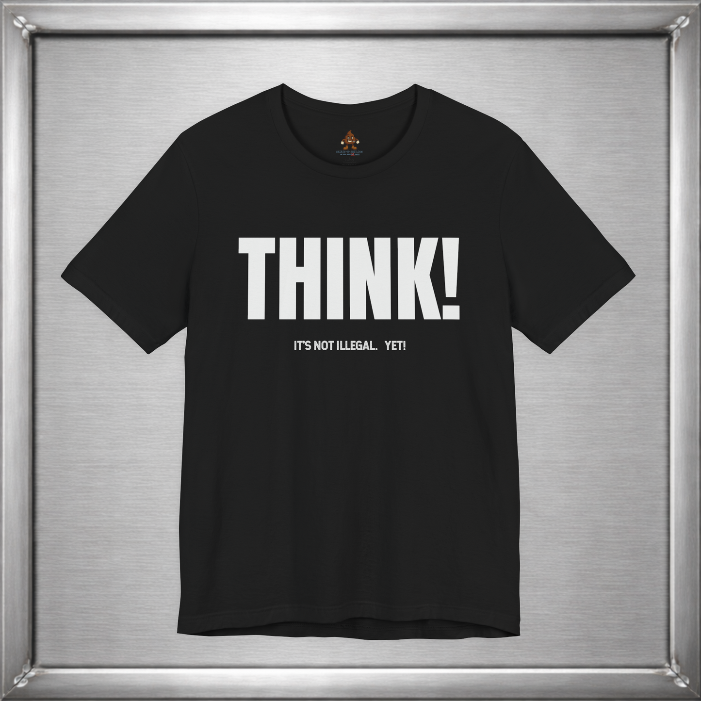 Think - It's Not Illegal Yet