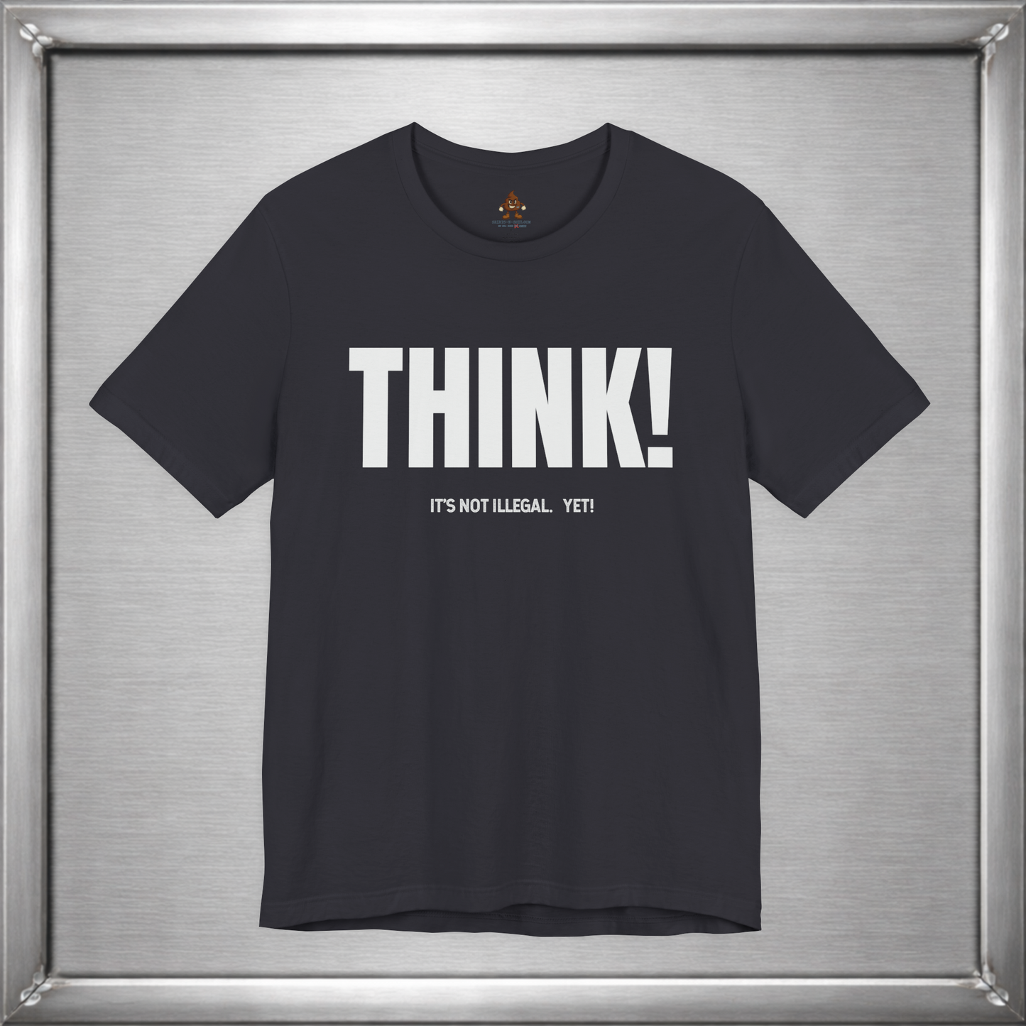 Think - It's Not Illegal Yet