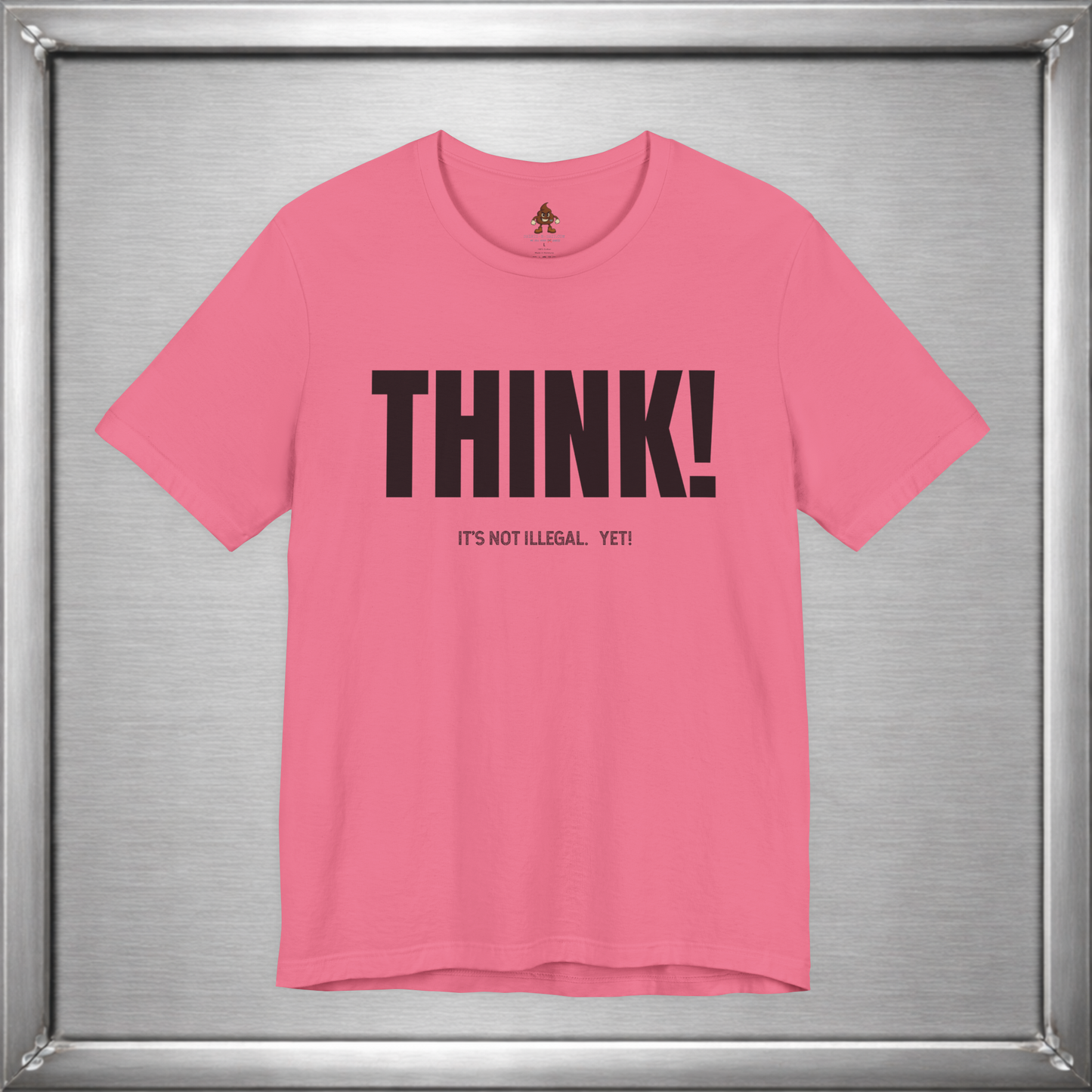 Think - It's Not Illegal Yet