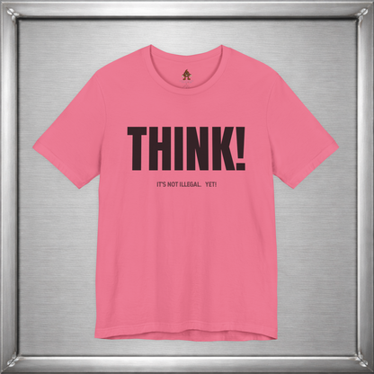Think - It's Not Illegal Yet