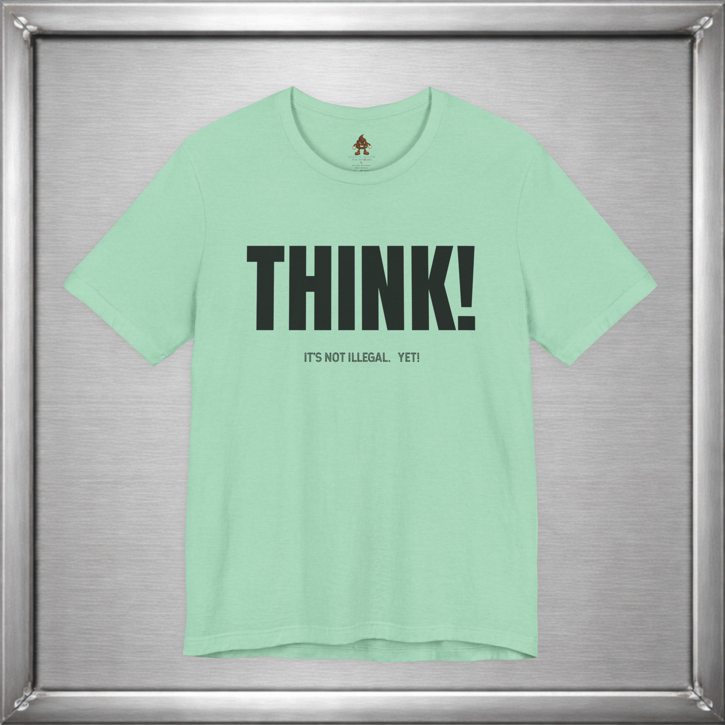 Think - It's Not Illegal Yet