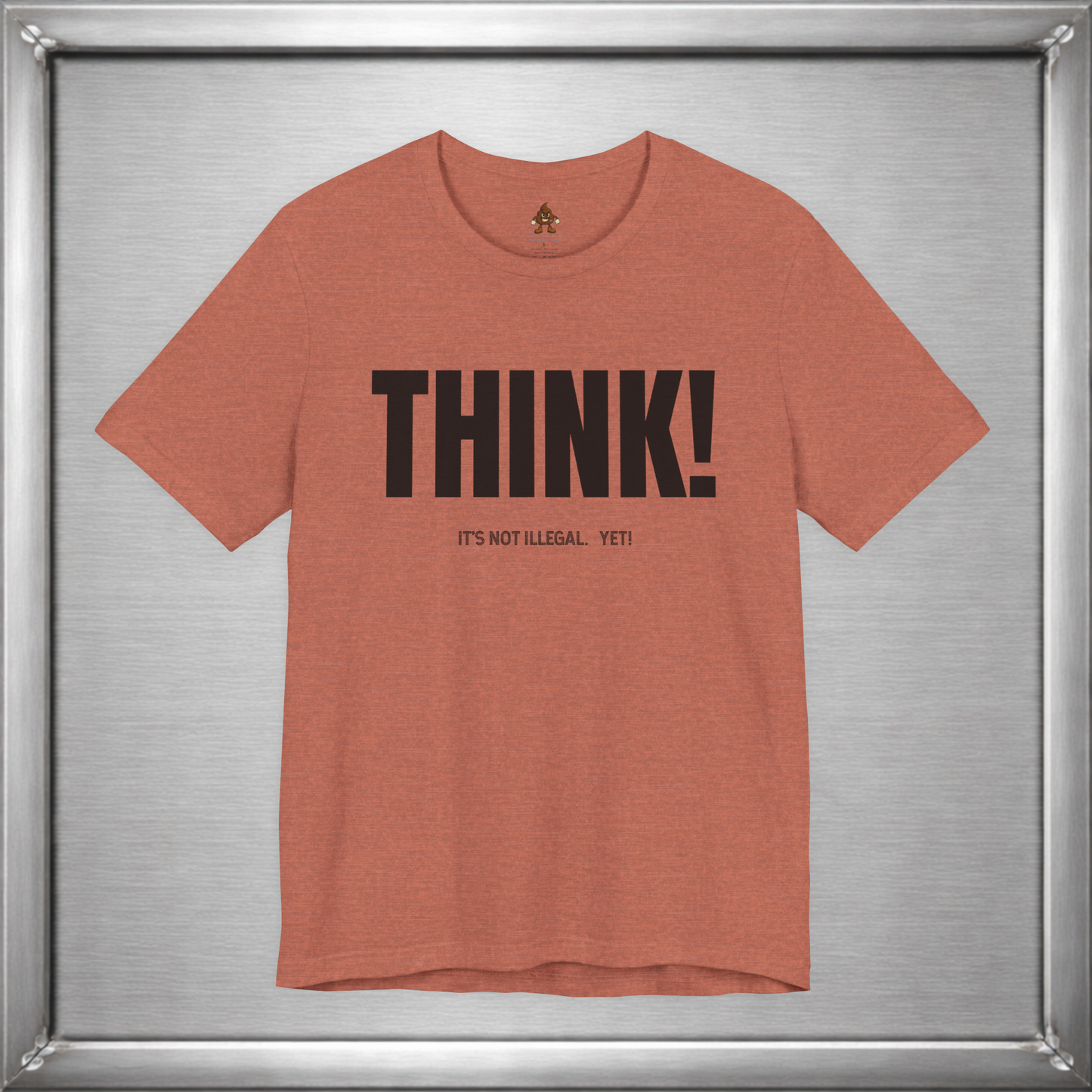 Think - It's Not Illegal Yet