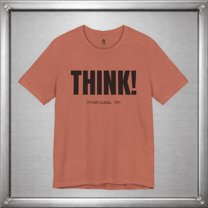 Think - It's Not Illegal Yet